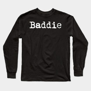 Baddie. Typewriter simple text white Long Sleeve T-Shirt